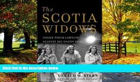 Books to Read  The Scotia Widows: Inside Their Lawsuit Against Big Daddy Coal  Full Ebooks Most