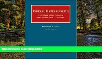 Must Have  Federal Habeas Corpus: Executive Detention and Post-conviction Litigation (University