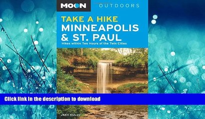 READ PDF Moon Take a Hike Minneapolis and St. Paul: Hikes within Two Hours of the Twin Cities