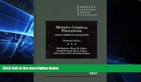 Must Have  Modern Criminal Procedure: Cases, Comments and Questions, 13th (American Casebook)