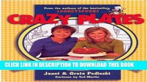 [New] Ebook Crazy Plates - Low Fat Food So Good You ll Swear It s Bad for You! Free Read