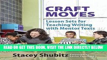 [EBOOK] DOWNLOAD Craft Moves: Lesson Sets for Teaching Writing with Mentor Texts PDF