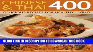 [New] Ebook Chinese and Thai 400: Delicious Recipes for Healthy Living: Tempting, Spicy And