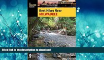 FAVORIT BOOK Best Hikes Near Milwaukee (Best Hikes Near Series) READ EBOOK