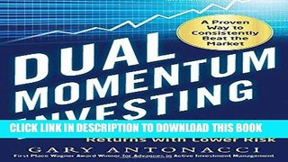 [PDF] Dual Momentum Investing: An Innovative Strategy for Higher Returns with Lower Risk Full Online