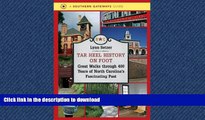 READ PDF Tar Heel History on Foot: Great Walks through 400 Years of North Carolina s Fascinating