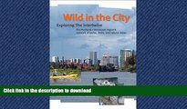 FAVORIT BOOK Wild in the City: Exploring the Intertwine: The Portland-Vancouver Region s Network
