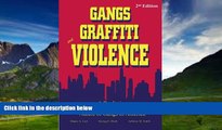 Books to Read  Gangs, Graffiti, and Violence: A Realistic Guide to the Scope and Nature of Gangs