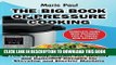 [PDF] The Big Book of Pressure Cooking: 108 Everyday Instant Pot Healthy and Delicious Recipes for