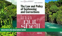 READ FULL  The Law and Policy of Sentencing and Corrections in a Nutshell, 8th (West Nutshell