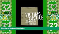 Big Deals  Victims of Justice Revisited: Completely Updated and Revised  Full Read Most Wanted