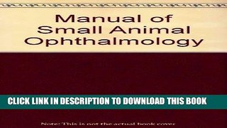 [READ] EBOOK Manual of Small Animal Ophthalmology BEST COLLECTION