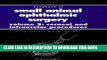 [READ] EBOOK Handbook of Small Animal Ophthalmic Surgery 2:, Corneal and Intraocular Procedures