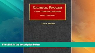 Big Deals  Criminal Process: Cases, Comment, Questions (University Casebook Series)  Best Seller