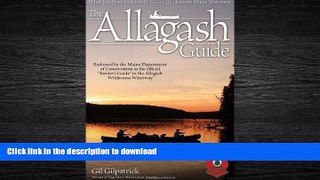 READ THE NEW BOOK The Allagash Guide: What You Need to Know to Canoe this Famous Maine Waterway/