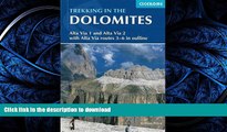READ ONLINE Trekking in the Dolomites: Alta Via 1 And Alta Via 2 With Alta Via Routes 3-6 In