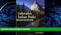 READ THE NEW BOOK Colorado s Indian Peaks: Classic Hikes and Climbs (Classic Hikes   Climbs S)