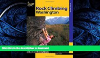 READ THE NEW BOOK Rock Climbing Washington (Regional Rock Climbing Series) READ EBOOK