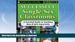 FAVORITE BOOK  Successful Single-Sex Classrooms: A Practical Guide to Teaching Boys   Girls