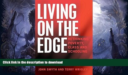 FAVORITE BOOK  Living on the Edge: Rethinking Poverty, Class and Schooling (Adolescent Cultures,