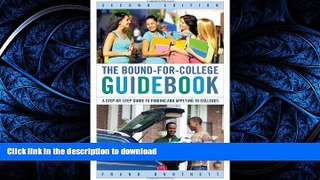 READ BOOK  The Bound-for-College Guidebook: A Step-by-Step Guide to Finding and Applying to
