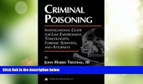 Must Have PDF  Criminal Poisoning: An Investigational Guide for Law Enforcement, Toxicologists,