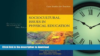 READ BOOK  Sociocultural Issues in Physical Education: Case Studies for Teachers FULL ONLINE