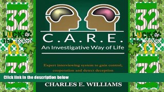 Big Deals  C.A.R.E. An Investigative Way of Life: Expert Interviewing System To Gain Control,