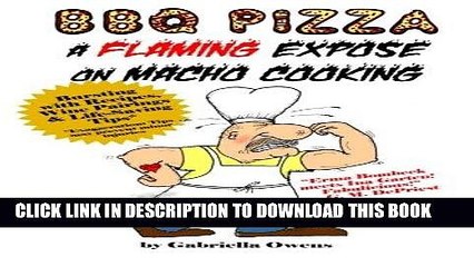 [PDF] BBQ Pizza: A Flaming Expose On Macho Cooking Full Online