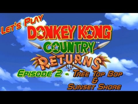 Let's Play Donkey Kong Country Returns - Episode 2 - Tree Top Bop & Sunset Shore