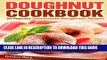 Best Seller Doughnut Cookbook: 30 Popular Homemade Doughnuts Recipes Free Read