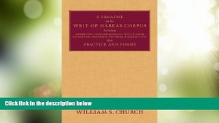 Big Deals  A Treatise of the Writ of Habeas Corpus: Including Jurisdiction, False Imprisonment,
