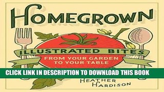 [PDF] Homegrown: Illustrated Bites from Your Garden to Your Table Popular Online