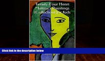 Big Deals  Twenty-Four Henri Matisse s Paintings (Collection) for Kids  Best Seller Books Most