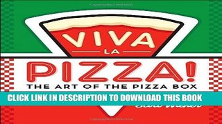 Best Seller Viva la Pizza!: The Art of the Pizza Box Free Read