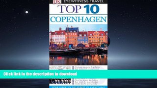 READ BOOK  Top 10 Copenhagen (EYEWITNESS TOP 10 TRAVEL GUIDE) FULL ONLINE