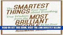 [FREE] EBOOK The Smartest Things Ever Said about Everything: True Wisdom from the Most Brilliant