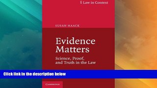 Big Deals  Evidence Matters: Science, Proof, and Truth in the Law (Law in Context)  Full Read Most