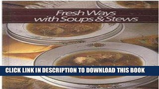 Best Seller Fresh Ways With Soups and Stews (Healthy Home Cooking) Free Read