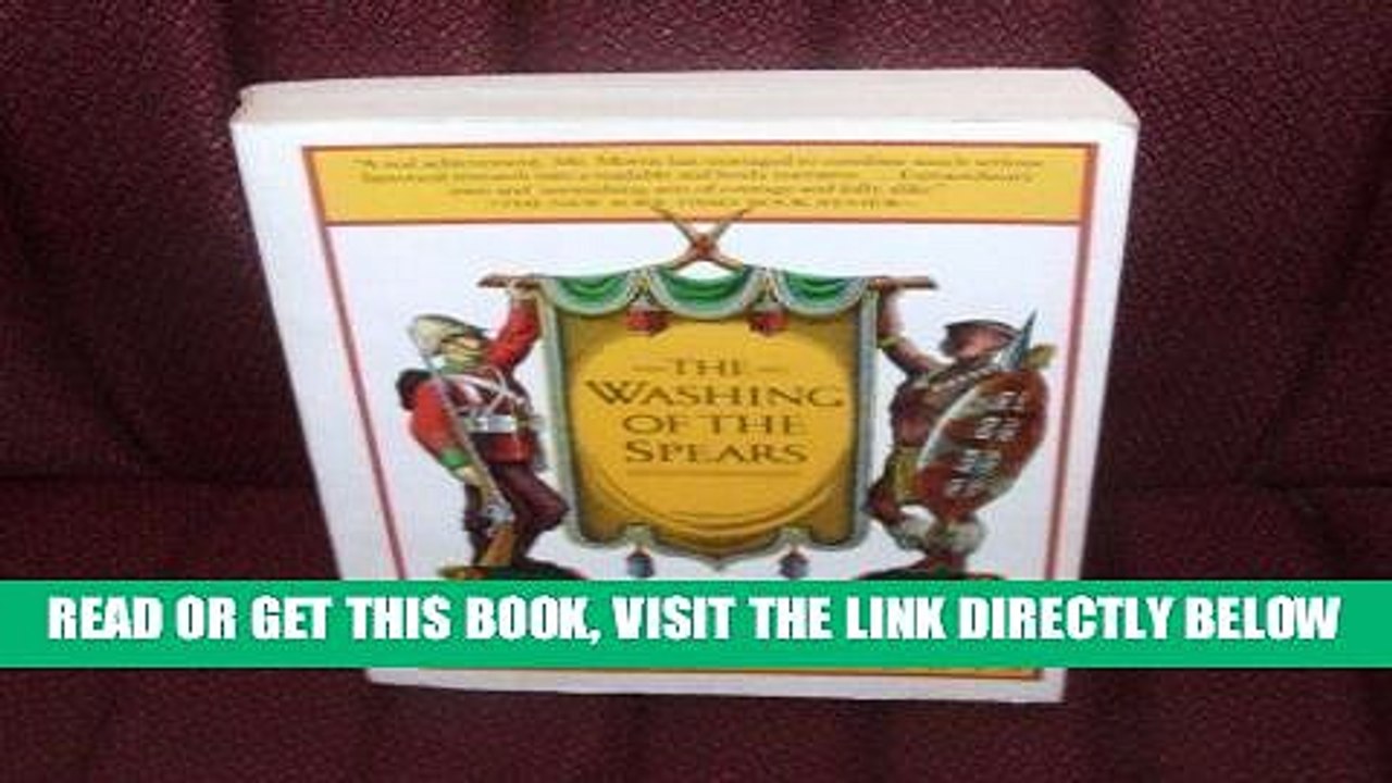 [READ] EBOOK The Washing of the Spears: The Rise and Fall of the Zulu Nation Under Shaka and Its