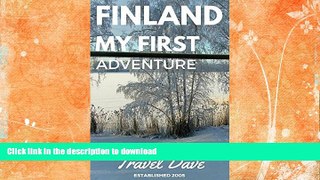 READ BOOK  Finland My First Adventure: My First Solo backpacking adventure to Finland in 2005