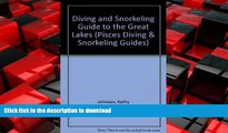 READ ONLINE Diving and Snorkeling Guide to the Great Lakes: Lake Superior, Michigan, Huron, Erie,