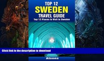 FAVORITE BOOK  Top 12 Places to Visit in Sweden - Top 12 Sweden Travel Guide (Includes Stockholm,