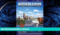 READ BOOK  Northern Europe by Cruise Ship: The Complete Guide to Cruising Northern Europe [With