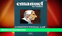 Big Deals  Emanuel Law Outlines: Constitutional Law  Full Read Most Wanted