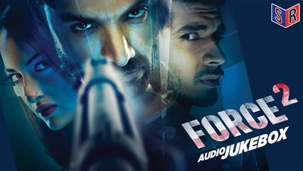 Full Audio Songs [Jukebox] –  Force 2 [2016] FT. John Abraham & Sonakshi Sinha [FULL HD] - (SULEMAN - RECORD)