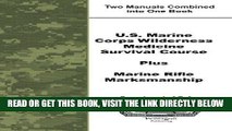 [FREE] EBOOK U.S. Marine Corps Wilderness Medicine Survival Course Plus Marine Rifle Marksmanship