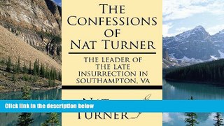 Books to Read  The Confessions of Nat Turner: The leader of the late insurrection in Southampton,