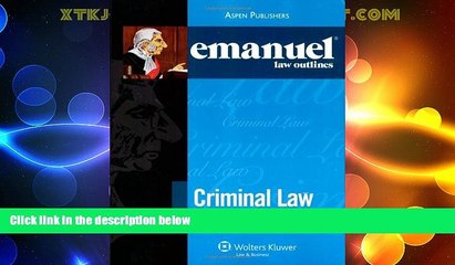 Big Deals  Emanuel Law Outlines: Criminal Law  Full Read Best Seller