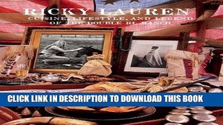 [PDF] Ricky Lauren: Cuisine, Lifestyle, and Legend of the Double RL Ranch Full Collection